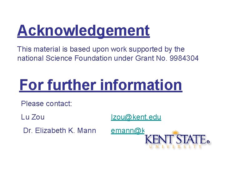 Acknowledgement This material is based upon work supported by the national Science Foundation under