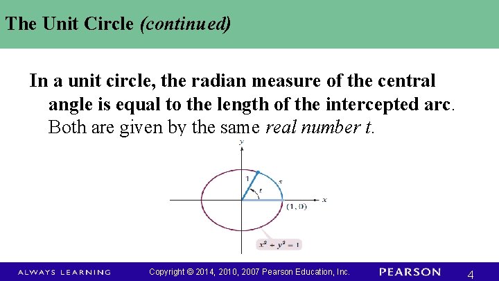 The Unit Circle (continued) In a unit circle, the radian measure of the central