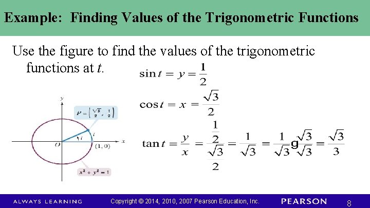 Example: Finding Values of the Trigonometric Functions Use the figure to find the values