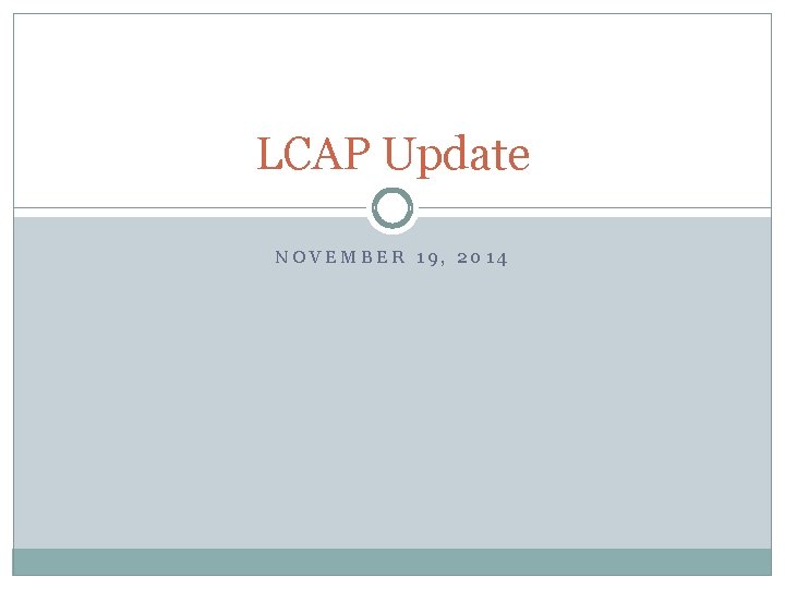 LCAP Update NOVEMBER 19, 2014 