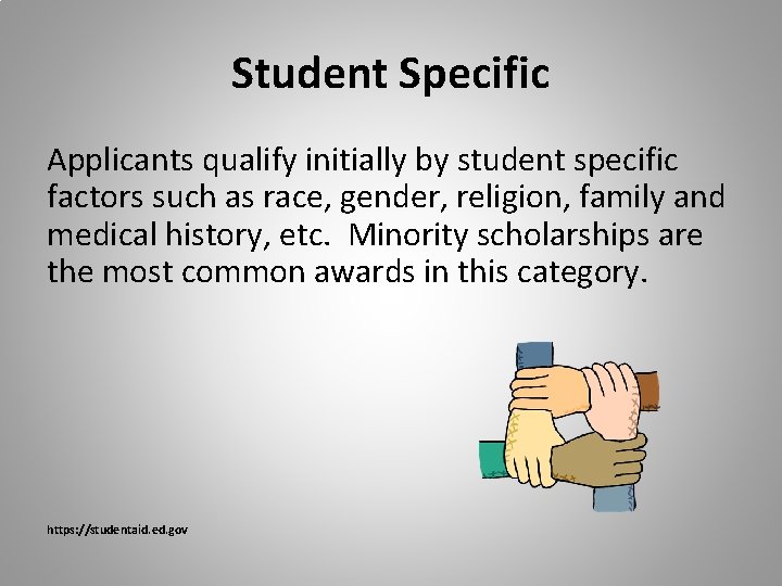 Student Specific Applicants qualify initially by student specific factors such as race, gender, religion, Student Specific Applicants qualify initially by student specific factors such as race, gender, religion,