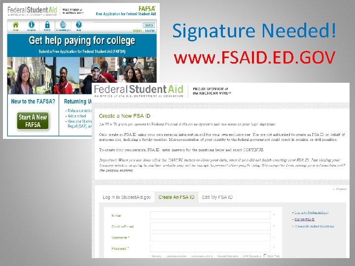 Signature Needed! www. FSAID. ED. GOV Signature Needed! www. FSAID. ED. GOV