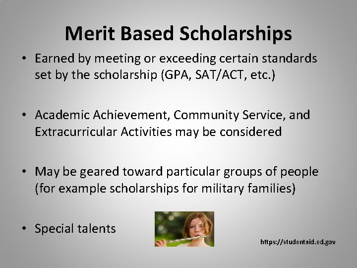 Merit Based Scholarships • Earned by meeting or exceeding certain standards set by the Merit Based Scholarships • Earned by meeting or exceeding certain standards set by the