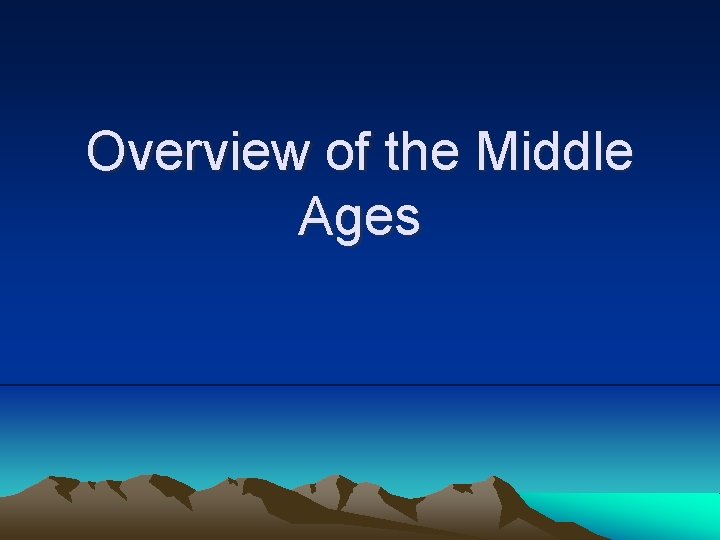 Overview of the Middle Ages 