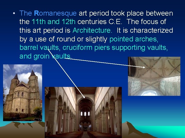 • The Romanesque art period took place between the 11 th and 12