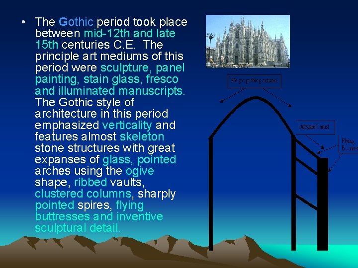  • The Gothic period took place between mid-12 th and late 15 th