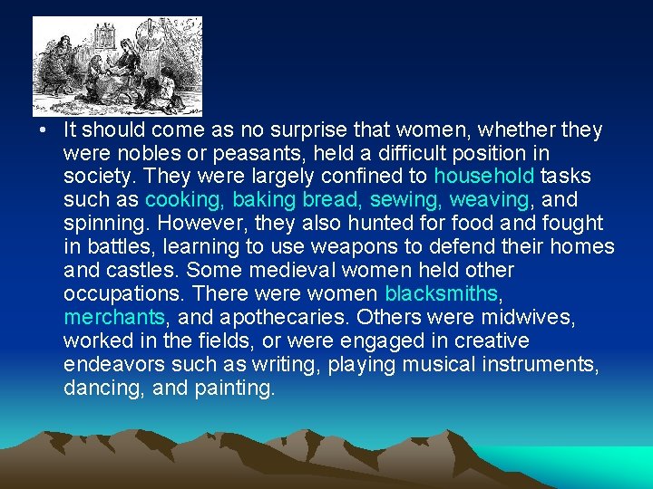  • It should come as no surprise that women, whether they were nobles