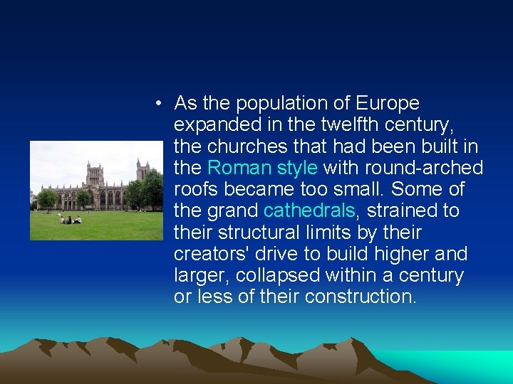  • As the population of Europe expanded in the twelfth century, the churches