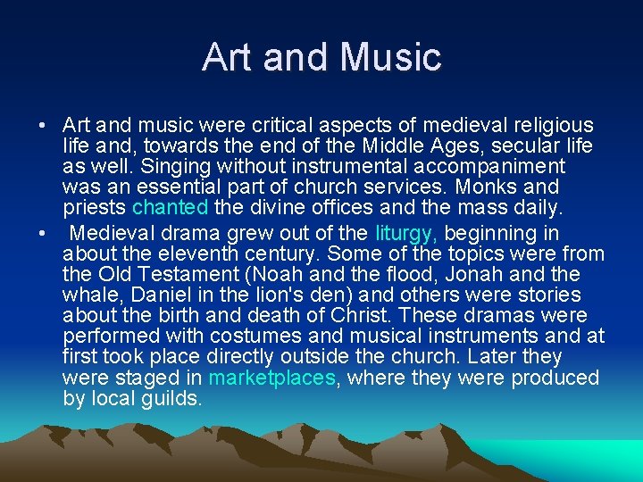 Art and Music • Art and music were critical aspects of medieval religious life