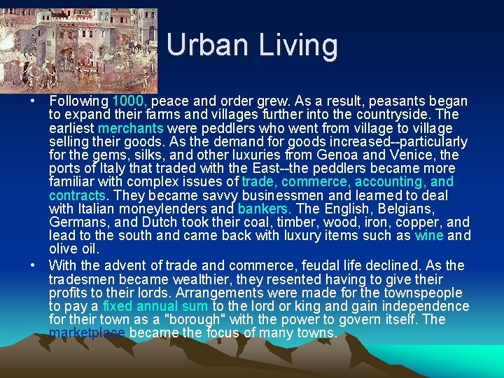 Urban Living • Following 1000, peace and order grew. As a result, peasants began