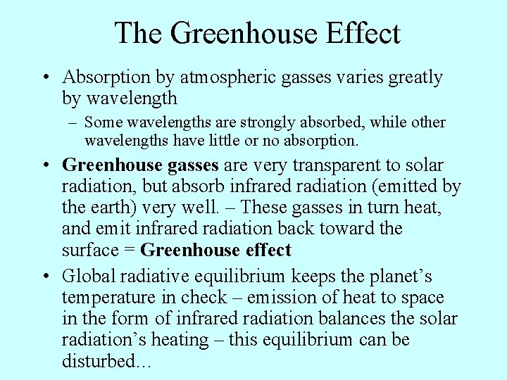 The Greenhouse Effect • Absorption by atmospheric gasses varies greatly by wavelength – Some