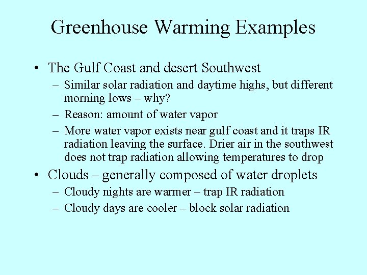 Greenhouse Warming Examples • The Gulf Coast and desert Southwest – Similar solar radiation