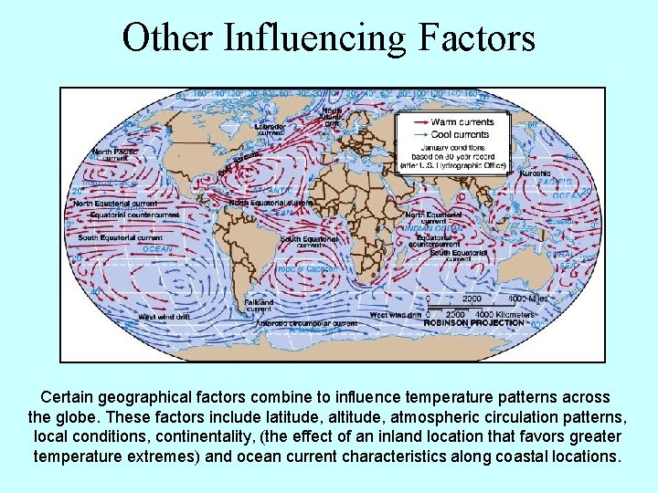 Other Influencing Factors Certain geographical factors combine to influence temperature patterns across the globe.