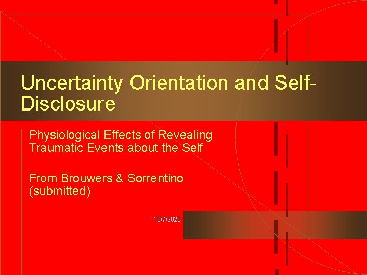 Uncertainty Orientation and Self. Disclosure Physiological Effects of Revealing Traumatic Events about the Self