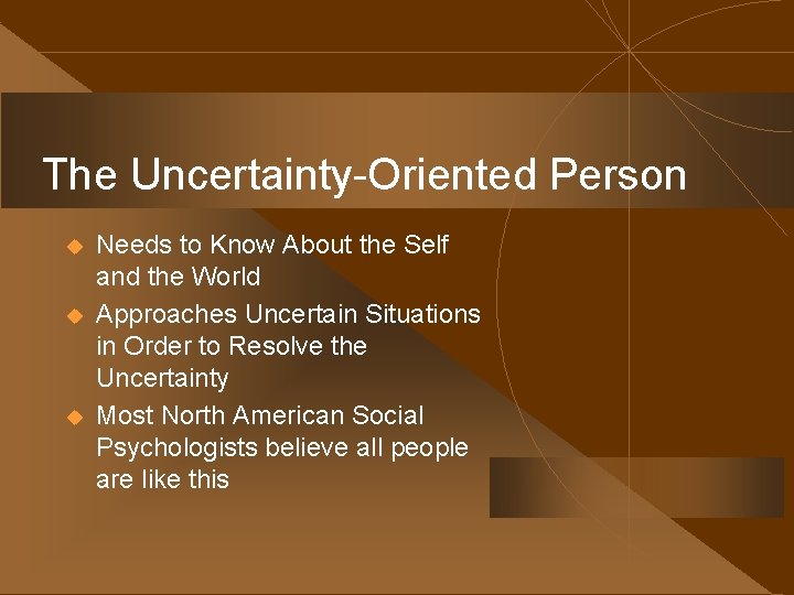 The Uncertainty-Oriented Person u u u Needs to Know About the Self and the