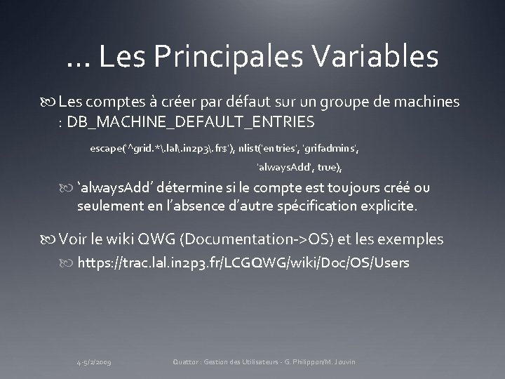 … Les Principales Variables Les comptes à créer par défaut sur un groupe de