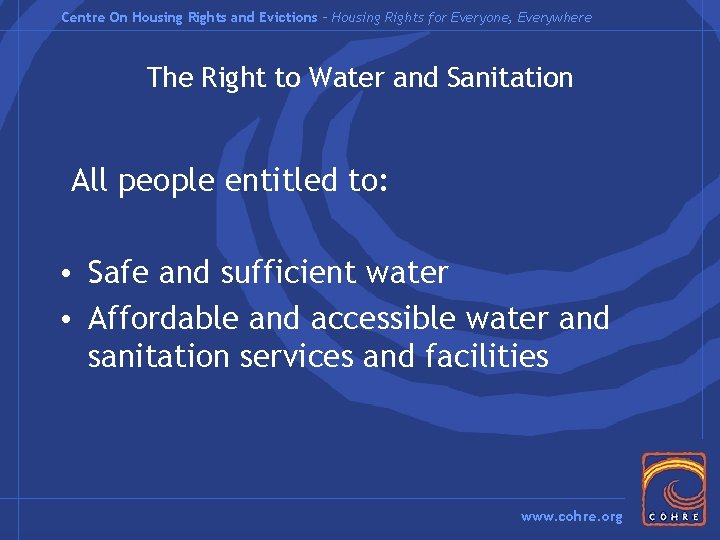 Centre On Housing Rights and Evictions – Housing Rights for Everyone, Everywhere The Right