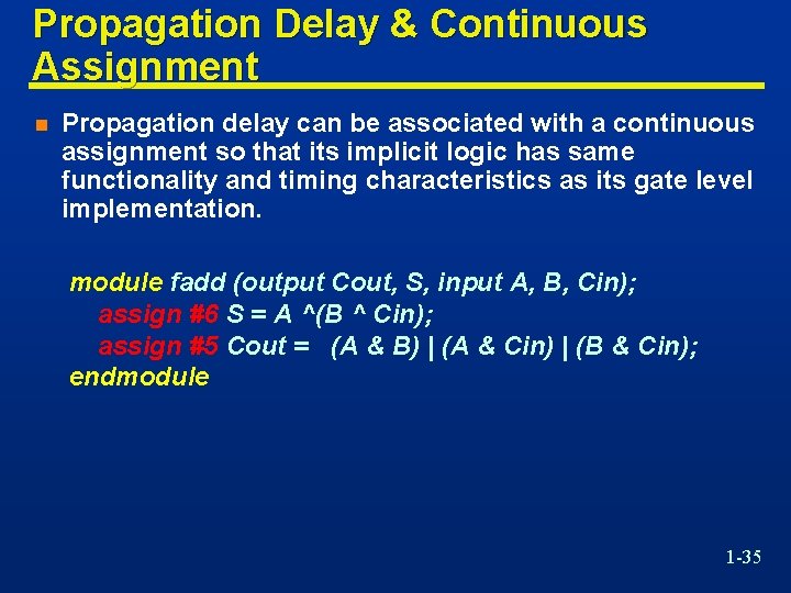 Propagation Delay & Continuous Assignment n Propagation delay can be associated with a continuous