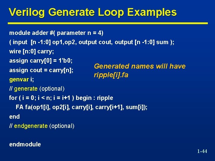 Verilog Generate Loop Examples module adder #( parameter n = 4) ( input [n
