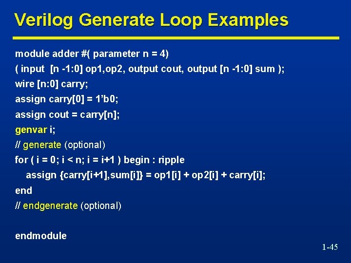 Verilog Generate Loop Examples module adder #( parameter n = 4) ( input [n