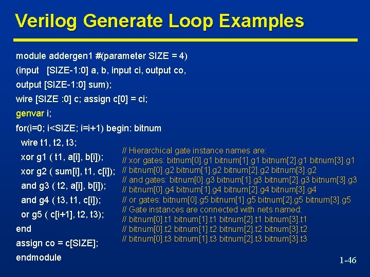 Verilog Generate Loop Examples module addergen 1 #(parameter SIZE = 4) (input [SIZE-1: 0]