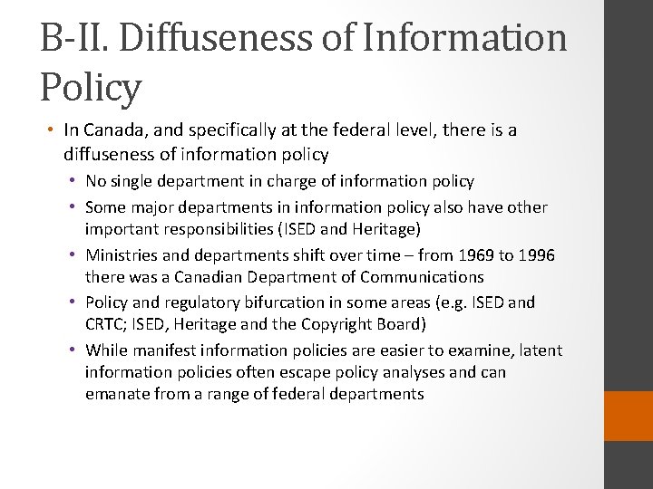 B-II. Diffuseness of Information Policy • In Canada, and specifically at the federal level,
