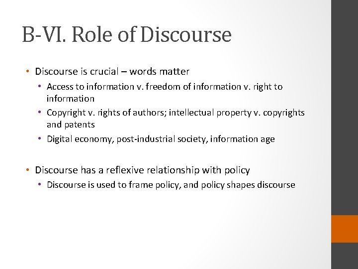 B-VI. Role of Discourse • Discourse is crucial – words matter • Access to