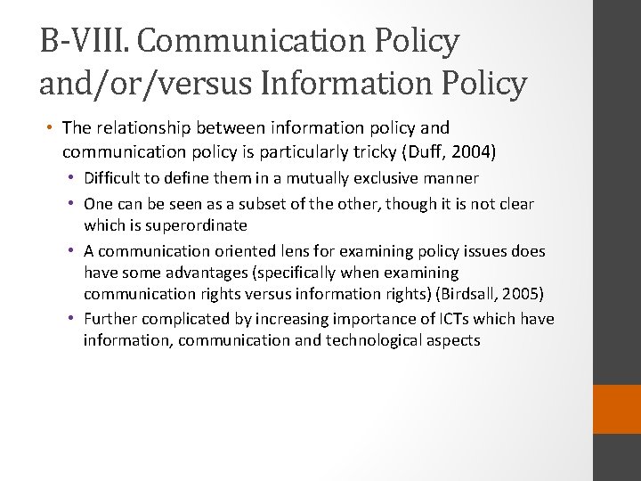 B-VIII. Communication Policy and/or/versus Information Policy • The relationship between information policy and communication