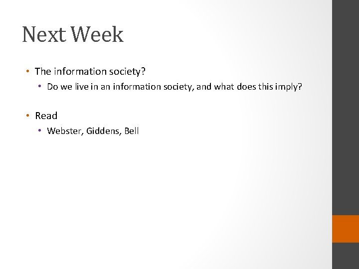 Next Week • The information society? • Do we live in an information society,