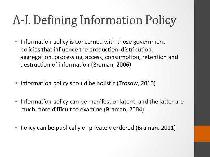 A-I. Defining Information Policy • Information policy is concerned with those government policies that