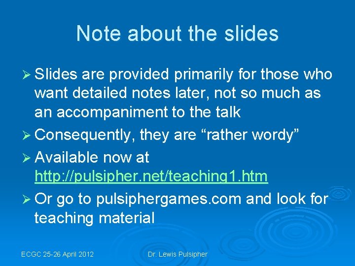 Note about the slides Ø Slides are provided primarily for those who want detailed