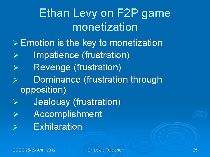 Ethan Levy on F 2 P game monetization Ø Emotion is the key to
