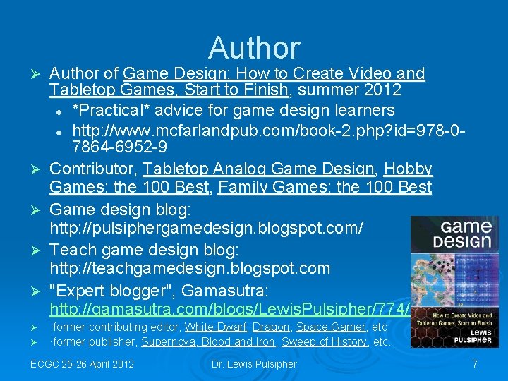 Author Ø Ø Ø Author of Game Design: How to Create Video and Tabletop