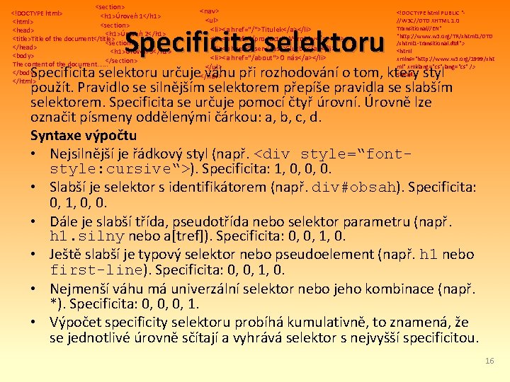 <section> <!DOCTYPE html> <h 1>Úroveň 1</h 1> <html> <section> <head> <h 1>Úroveň 2</h 1>