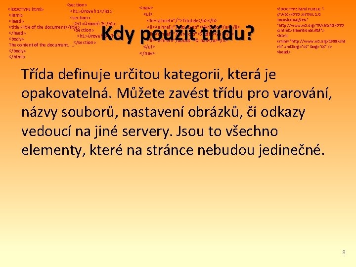 <section> <!DOCTYPE html> <h 1>Úroveň 1</h 1> <html> <section> <head> <h 1>Úroveň 2</h 1>