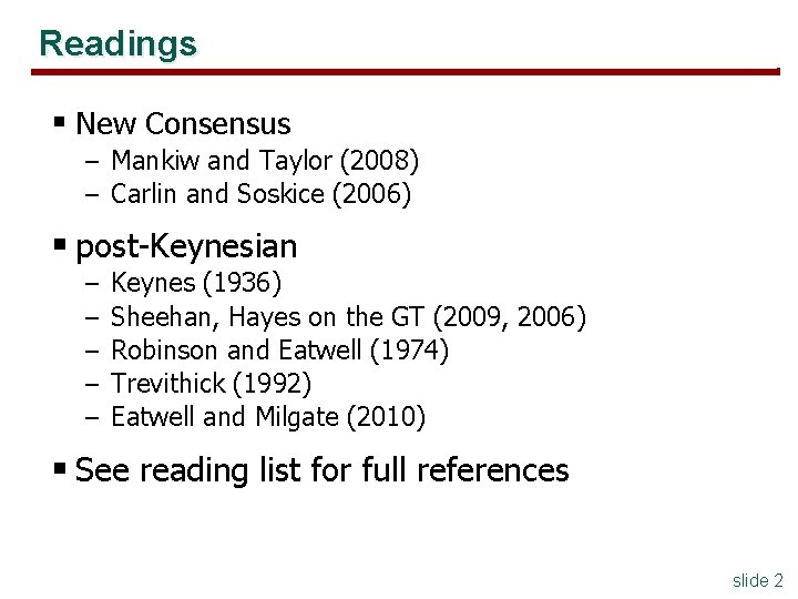Readings § New Consensus – Mankiw and Taylor (2008) – Carlin and Soskice (2006) Readings § New Consensus – Mankiw and Taylor (2008) – Carlin and Soskice (2006)