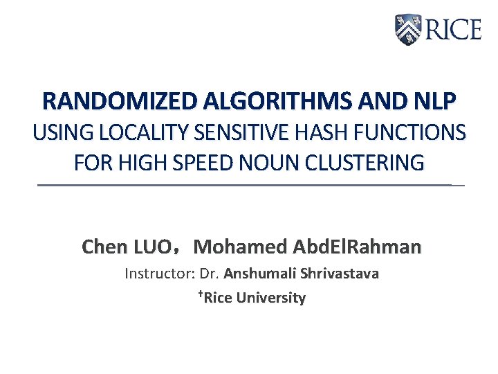 RANDOMIZED ALGORITHMS AND NLP USING LOCALITY SENSITIVE HASH FUNCTIONS FOR HIGH SPEED NOUN CLUSTERING