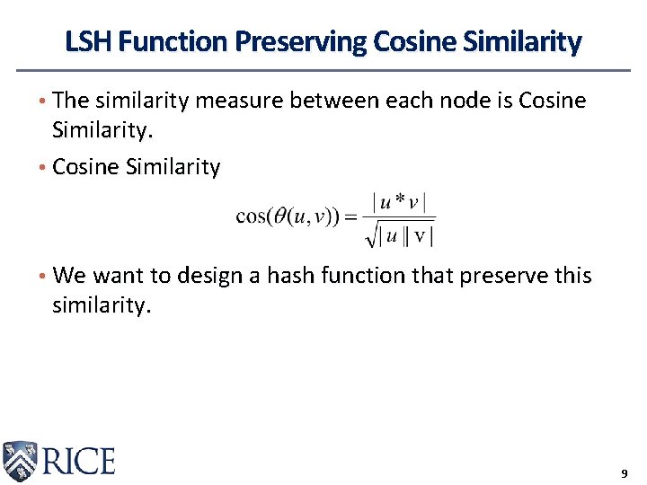 LSH Function Preserving Cosine Similarity • The similarity measure between each node is Cosine