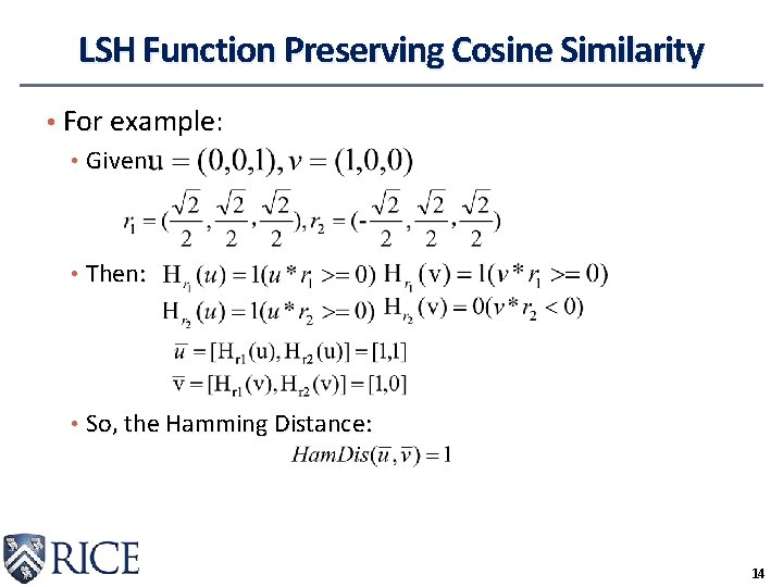 LSH Function Preserving Cosine Similarity • For example: • Given: • Then: • So,