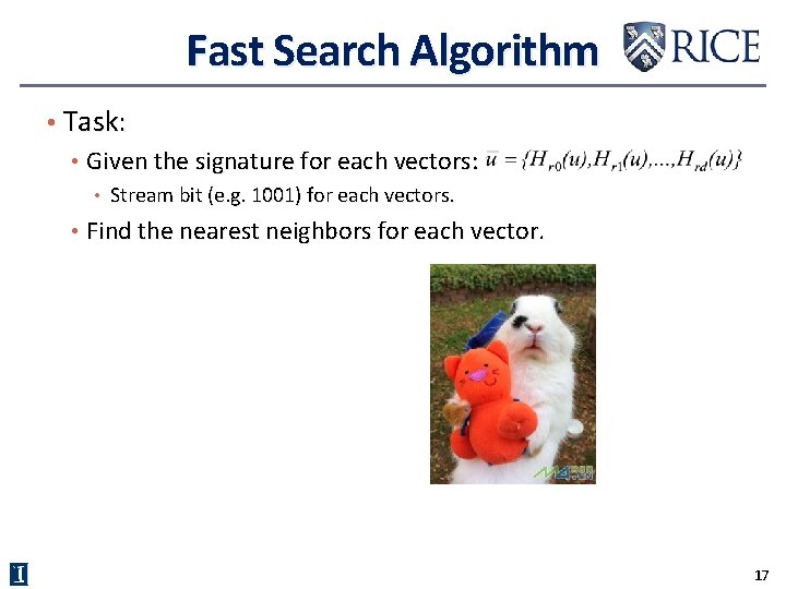 Fast Search Algorithm • Task: • Given the signature for each vectors: • Stream