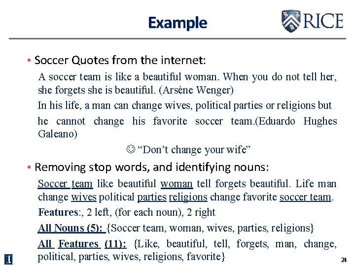 Example • Soccer Quotes from the internet: A soccer team is like a beautiful