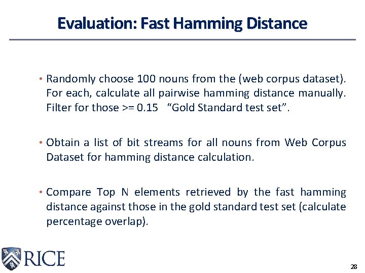 Evaluation: Fast Hamming Distance • Randomly choose 100 nouns from the (web corpus dataset).