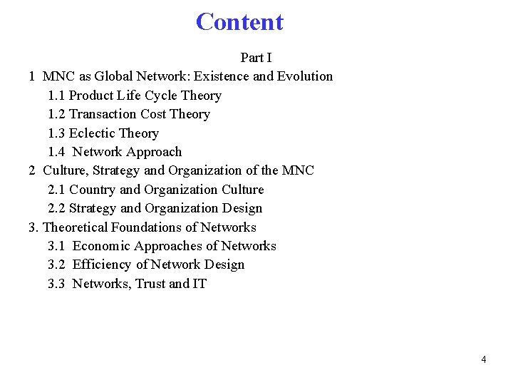 Content Part I 1 MNC as Global Network: Existence and Evolution 1. 1 Product