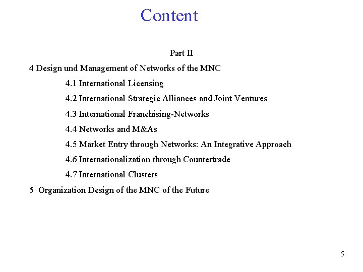 Content Part II 4 Design und Management of Networks of the MNC 4. 1