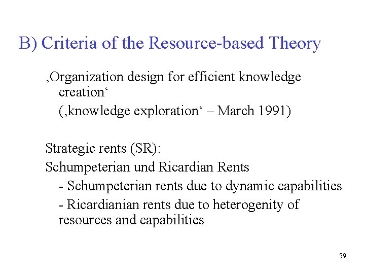 B) Criteria of the Resource-based Theory ‚Organization design for efficient knowledge creation‘ (‚knowledge exploration‘