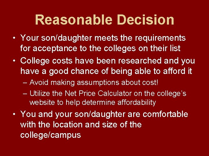 Reasonable Decision • Your son/daughter meets the requirements for acceptance to the colleges on