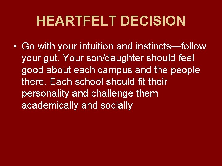 HEARTFELT DECISION • Go with your intuition and instincts—follow your gut. Your son/daughter should