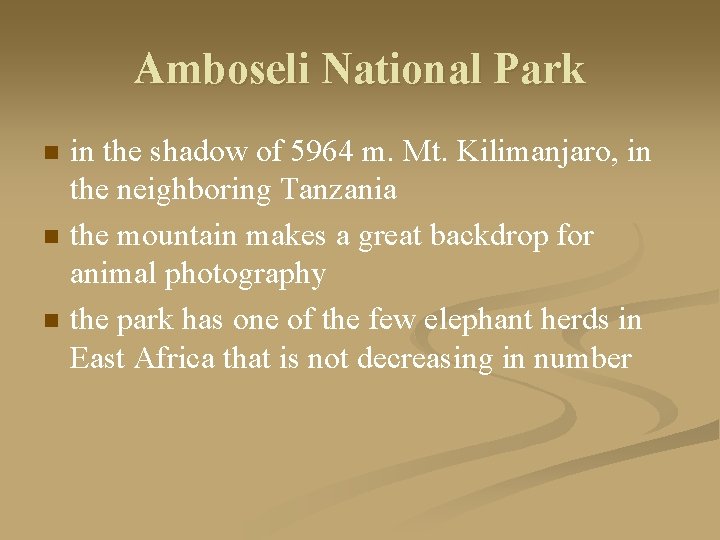 Amboseli National Park n n n in the shadow of 5964 m. Mt. Kilimanjaro,