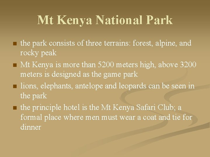 Mt Kenya National Park n n the park consists of three terrains: forest, alpine,