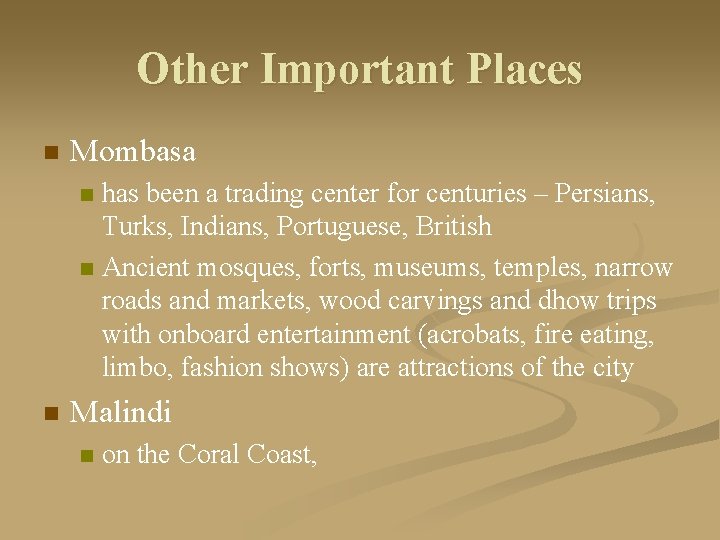 Other Important Places n Mombasa has been a trading center for centuries – Persians,